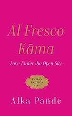 Al Fresco Kama Love Under the Open Sky