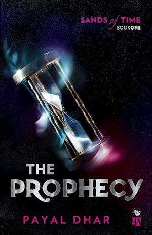 THE PROPHECY SANDS OF TIME, BOOK 1