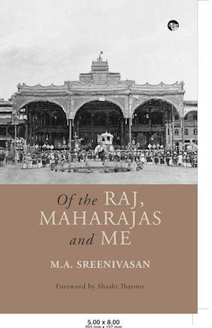 OF THE RAJ, MAHARAJAS AND ME