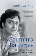 SOUMITRA CHATTERJEE HIS LIFE IN CINEMA AND BEYOND 