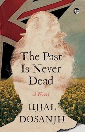 THE PAST IS NEVER DEAD A NOVEL