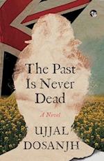 THE PAST IS NEVER DEAD A NOVEL 