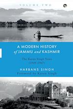 A MODERN HISTORY OF JAMMU AND  KASHMIR, VOLUME TWO THE KARAN SINGH YEARS (1949-1967)