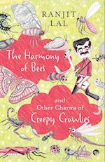 THE HARMONY OF BEES AND OTHER CHARMS OF CREEPY CRAWLIES 