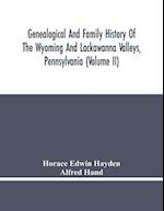 Genealogical And Family History Of The Wyoming And Lackawanna Valleys, Pennsylvania (Volume Ii) 