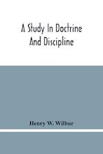 A Study In Doctrine And Discipline 