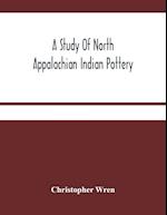 A Study Of North Appalachian Indian Pottery 