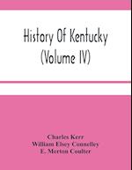 History Of Kentucky (Volume Iv) 