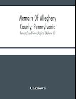 Memoirs Of Allegheny County, Pennsylvania; Personal And Genealogical (Volume Ii) 