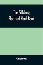 The Pittsburg Electrical Hand-Book; Being A Guide For Visitors From Abroad Attending The International Electrical Congress, St. Louis, Mo., September, 1904