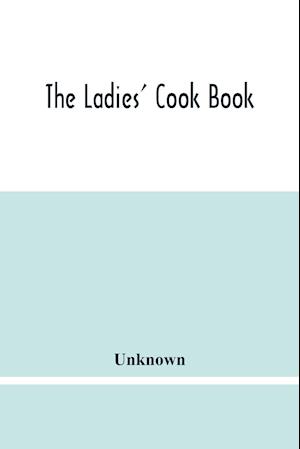 The Ladies' Cook Book