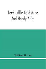 Lee'S Little Gold Mine And Handy Atlas