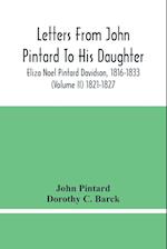 Letters From John Pintard To His Daughter, Eliza Noel Pintard Davidson, 1816-1833 (Volume Ii) 1821-1827 