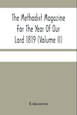 The Methodist Magazine For The Year Of Our Lord 1819 (Volume Ii) 