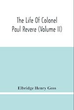The Life Of Colonel Paul Revere (Volume Ii) 