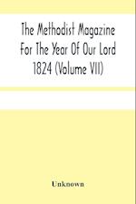 The Methodist Magazine For The Year Of Our Lord 1824 (Volume Vii) 