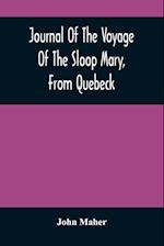 Journal Of The Voyage Of The Sloop Mary, From Quebeck