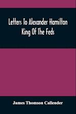 Letters To Alexander Hamilton