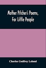 Mother Pitcher'S Poems, For Little People 