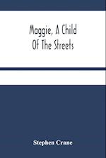 Maggie, A Child Of The Streets 