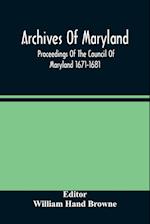 Archives Of Maryland; Proceedings Of The Council Of Maryland 1671-1681 