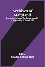 Archives Of Maryland; Proceeding And Acts Of The General Assembly Of Maryland May, 1717-April, 1720 