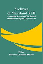 Archives Of Maryland XLII ; Proceeding And Acts Of The General Assembly Of Maryland (20) 1740-1744 