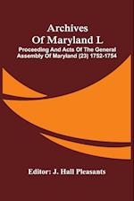 Archives Of Maryland L ; Proceeding And Acts Of The General Assembly Of Maryland (23) 1752-1754 