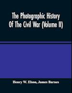 The Photographic History Of The Civil War (Volume Ii) 