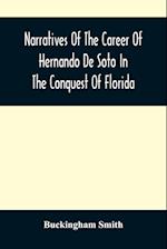 Narratives Of The Career Of Hernando De Soto In The Conquest Of Florida