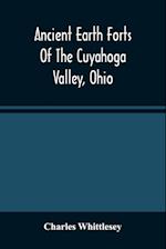 Ancient Earth Forts Of The Cuyahoga Valley, Ohio 