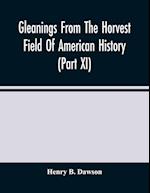 Gleanings From The Horvest Field Of American History (Part Xi) 