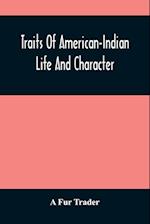 Traits Of American-Indian Life And Character 