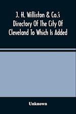 J. H. Williston & Co.'S Directory Of The City Of Cleveland To Which Is Added A Bussiness Directory For 1859-60 