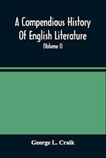 A Compendious History Of English Literature, And Of The English Language, From The Norman Conquest With Numerous Specimens (Volume I) 