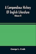 A Compendious History Of English Literature, And Of The English Language, From The Norman Conquest With Numerous Specimens (Volume Ii) 