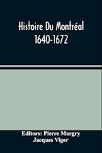 Histoire Du Montréal. 1640-1672 