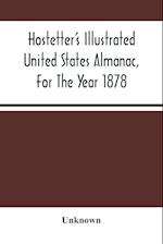 Hostetter'S Illustrated United States Almanac, For The Year 1878 