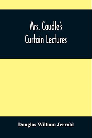 Mrs. Caudle'S Curtain Lectures