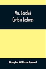 Mrs. Caudle'S Curtain Lectures 