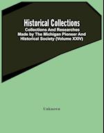 Historical Collections; Collections And Researches Made By The Michigan Pioneer And Historical Society (Volume Xxiv) 