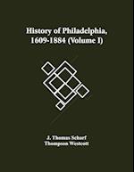 History Of Philadelphia, 1609-1884 (Volume I) 