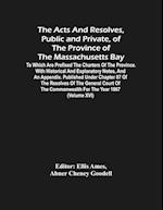 The Acts And Resolves, Public And Private, Of The Province Of The Massachusetts Bay