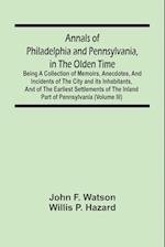 Annals Of Philadelphia And Pennsylvania, In The Olden Time