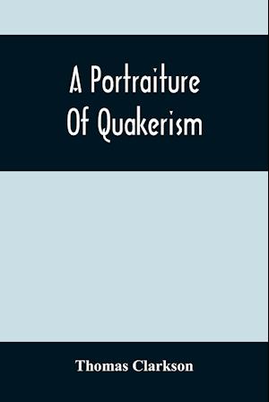 A Portraiture Of Quakerism