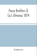 Fouse Brothers & Co.'S Almanac 1874 