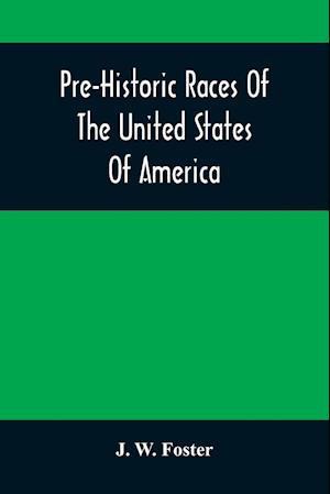 Pre-Historic Races Of The United States Of America