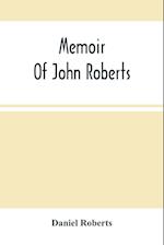 Memoir Of John Roberts 