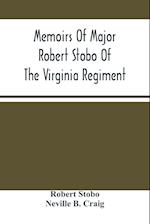 Memoirs Of Major Robert Stobo Of The Virginia Regiment 