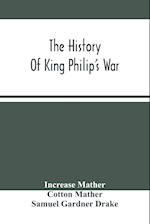 The History Of King Philip'S War 